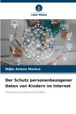 Der Schutz personenbezogener Daten von Kindern im Internet