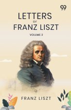 Letters Of Franz Liszt