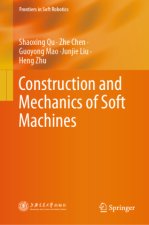 Construction and Mechanics of Soft Machines