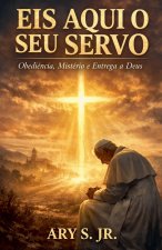 Eis Aqui o Seu Servo