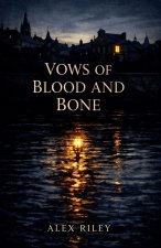 Vows of Blood and Bone