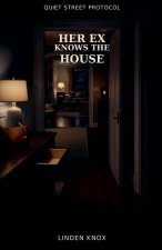 Her Ex Knows the House