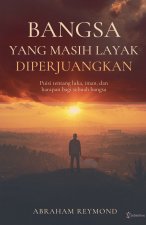 Bangsa yang Masih Layak Diperjuangkan