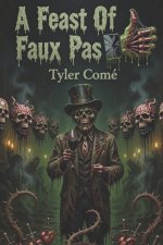 A Feast Of Faux Pas