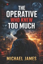 The Operative Who Knew Too Much