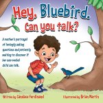 Hey, Bluebird. Can you talk?