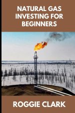 Natural Gas Investing for Beginners