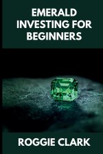 Emerald Investing For Beginners
