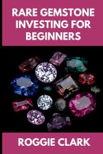Rare Gemstone Investing For Beginners