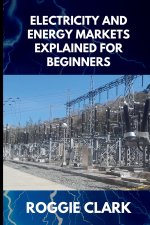 Electricity and Energy Markets Explained for Beginners