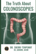The Truth About Colonoscopies