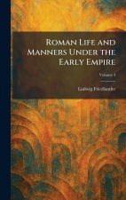 Roman Life and Manners Under the Early Empire