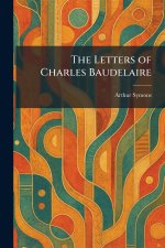 The Letters of Charles Baudelaire