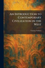 An Introduction to Contemporary Civilization in the West