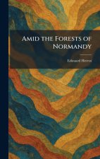 Amid the Forests of Normandy