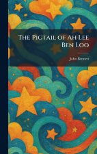 The Pigtail of Ah Lee Ben Loo