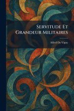 Servitude Et Grandeur Militaires