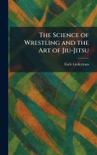 The Science of Wrestling and the Art of Jiu-Jitsu