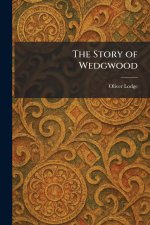 The Story of Wedgwood