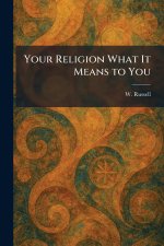 Your Religion What It Means to You