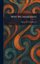 Why We Misbehave