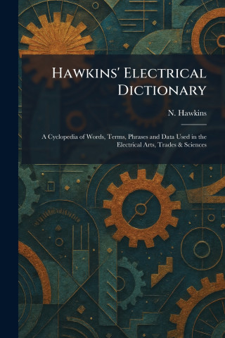 Hawkins' Electrical Dictionary