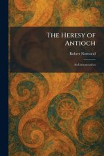 The Heresy of Antioch