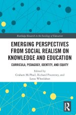 Emerging Perspectives from Social Realism on Knowledge and Education