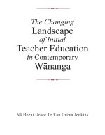 The Changing Landscape of Initial Teacher Education in Contemporary Wnanga