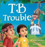 TB Trouble