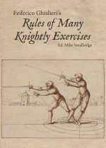 Federico Ghislieri's Rules of Many Knightly Exercises
