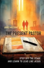 The Present Pastor