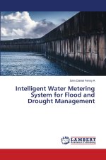 Intelligent Water Metering System for Flood and Drought Management