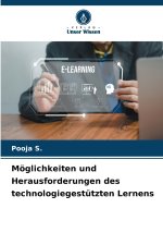 Möglichkeiten und Herausforderungen des technologiegestützten Lernens