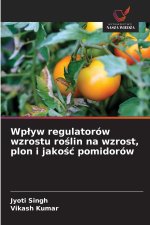 Wpływ regulatorów wzrostu roślin na wzrost, plon i jakość pomidorów