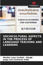 SOCIOCULTURAL ASPECTS IN THE PROCESS OF LANGUAGE TEACHING AND LEARNING