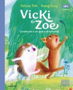 Viki e Zoe. L'amicizia è un gioco divertente. PassoPasso. Stampatello minuscolo