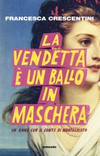 vendetta è un ballo in maschera. Un anno con “Il conte di Montecristo”
