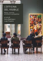 officina del visibile. Musei, ricerche, strumenti e prospettive
