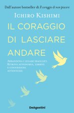 coraggio di lasciare andare. Abbandona i legami sbagliati. Ritrova autonomia, libertà e connessioni autentiche