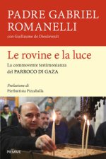 rovine e la luce. La commovente testimonianza del parroco di Gaza