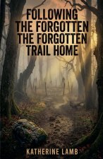 Following the Forgotten Trail Home