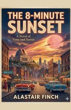 The 8 Minute Sunset