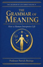 The Grammar of Meaning