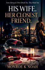 His Wife. Her Closest Friend.