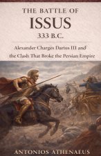 The Battle of Issus 333 B.C.