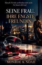 Seine Frau. Ihre engste Freundin