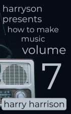 Harryson Presents How to Make Music