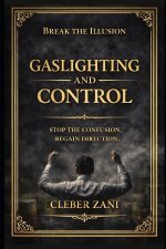 Gaslighting and Control (3 Book Box Set)