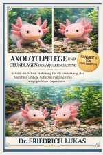 AXOLOTLPFLEGE UND GRUNDLAGEN DER AQUARIENHALTUNG